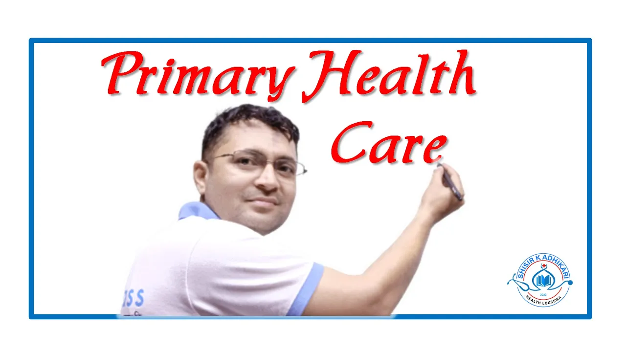 Primary Health Care (PHC) || Part-I
